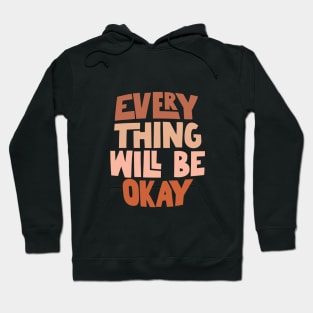 Everything Will Be Okay by The Motivated Type Hoodie